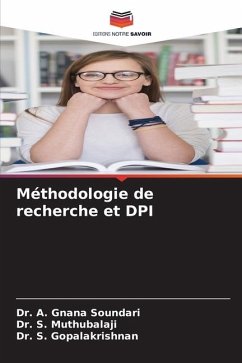 Méthodologie de recherche et DPI - Soundari, Dr. A. Gnana;Muthubalaji, Dr. S.;GOPALAKRISHNAN, Dr. S.