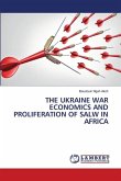 THE UKRAINE WAR ECONOMICS AND PROLIFERATION OF SALW IN AFRICA