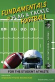 Fundamentals of Flag & Tackle Football Fundamentals of Flag & Tackle Football