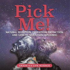 Pick Me! Natural Selection, Evolution, Extinction and Genetic Variation Explained   Grade 6-8 Life Science - Baby