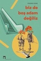 Biz de Bos Adam Degiliz - Genc, Erhan