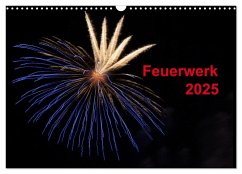 Feuerwerk (Wandkalender 2025 DIN A3 quer), CALVENDO Monatskalender - Calvendo;Klein, Tim E.