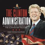 The Clinton Administration   A Contract with America and the Clinton Era Policies   Grade 7 US Government Books