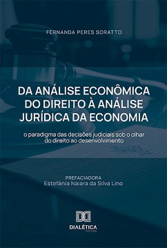 Da Análise Econômica do Direito à Análise Jurídica da Economia (eBook, ePUB) - Soratto, Fernanda Peres