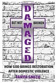Damaged But Not Broken (eBook, ePUB) Damaged But Not Broken (eBook, ePUB)