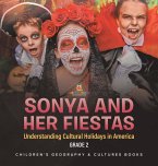 Sonya and Her Fiestas   Understanding Cultural Holidays in America Grade 2   Children's Geography & Cultures Books