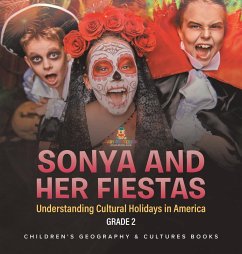 Sonya and Her Fiestas   Understanding Cultural Holidays in America Grade 2   Children's Geography & Cultures Books - Baby