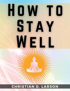 How to Stay Well - Christian D Larson