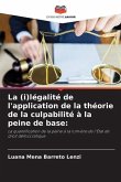 La (i)légalité de l'application de la théorie de la culpabilité à la peine de base: