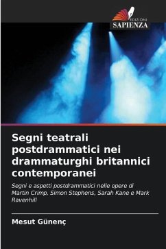 Segni teatrali postdrammatici nei drammaturghi britannici contemporanei - Günenç, Mesut