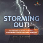 Storming Out! Understanding Storm Formation, and Its Human and Environmental Impacts   Grade 6-8 Earth Science