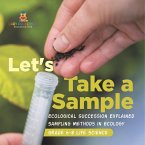 Let's Take a Sample! Ecological Succession Explained   Sampling Methods in Ecology   Grade 6-8 Life Science