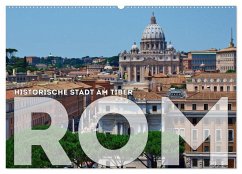 Historische Stadt am Tiber ROM (Wandkalender 2025 DIN A2 quer), CALVENDO Monatskalender