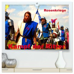 Kampf der Ritter - Rosenkriege (hochwertiger Premium Wandkalender 2025 DIN A2 quer), Kunstdruck in Hochglanz