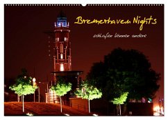 Bremerhaven Nights (Wandkalender 2025 DIN A2 quer), CALVENDO Monatskalender