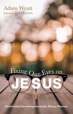 Fixing Our Eyes on Jesus - Wyatt, Adam