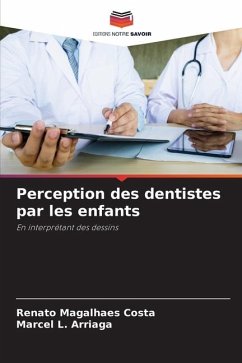 Perception des dentistes par les enfants - Magalhães Costa, Renato;L. Arriaga, Marcel