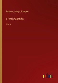 French Classics - Regnard; Brueys; Palaprat