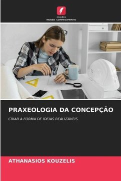 PRAXEOLOGIA DA CONCEPÇÃO - Kouzelis, Athanasios