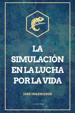 La simulación en la lucha por la vida - Ingenieros, José