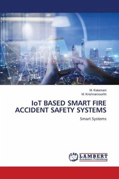 IoT BASED SMART FIRE ACCIDENT SAFETY SYSTEMS - Kalamani, M.;Krishnamoorthi, M.