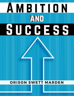 Ambition and Success - Orison Swett Marden