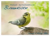 Elternzeit - das Familienleben der Blaumeisen (Wandkalender 2025 DIN A4 quer), CALVENDO Monatskalender