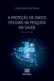 A Proteção de Dados Pessoais na Pesquisa em Saúde (eBook, ePUB)