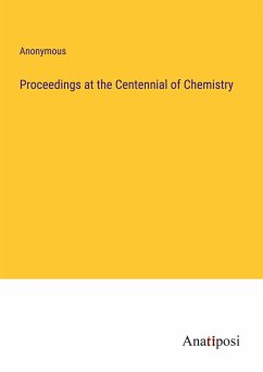 Proceedings at the Centennial of Chemistry - Anonymous