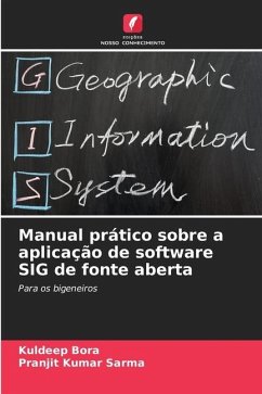 Manual prático sobre a aplicação de software SIG de fonte aberta - Bora, Kuldeep;Sarma, Pranjit Kumar