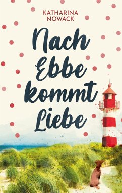 Nach Ebbe kommt Liebe - Nowack, Katharina