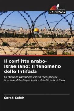 Il conflitto arabo-israeliano: Il fenomeno delle Intifada - Saleh, Sarah