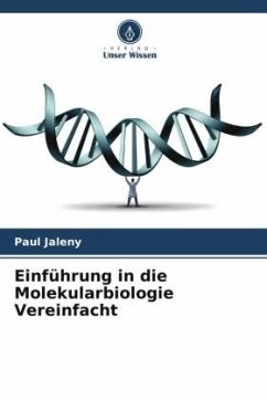 Einführung in die Molekularbiologie Vereinfacht - Jaleny, Paul