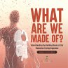 What Are We Made Of? Understanding the... - Bild 1