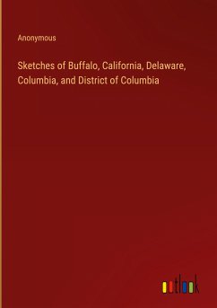 Sketches of Buffalo, California, Delaware, Columbia, and District of Columbia