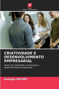 CRIATIVIDADE E DESENVOLVIMENTO EMPRESARIAL - HATHRY, Georges