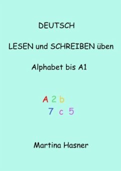 Deutsch lesen und schreiben üben Alphabet bis A1 - Hasner, Martina