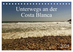 Unterwegs an der Costa Blanca (Tischkalender 2025 DIN A5 quer), CALVENDO Monatskalender