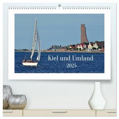 Kiel und Umland (hochwertiger Premium Wandkalender 2025 DIN A2 quer), Kunstdruck in Hochglanz