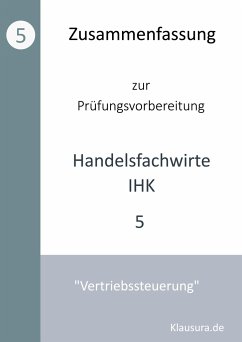 Zusammenfassung zur Prüfungsvorbereitung Handelsfachwirte IHK - Fischer, Michael;Weber, Thomas