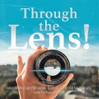 Through the Lens! Understanding Light Refraction, Types of Lenses and Ray Diagrams   Grade 6-8 Physical Science