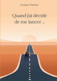 Quand j'ai décidé de me lancer ... - Chabrier, Océane