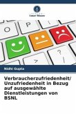 Verbraucherzufriedenheit/ Unzufriedenheit in Bezug auf ausgewählte Dienstleistungen von BSNL