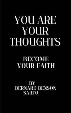 You Are Your Thoughts - Sarfo, Bernard Benson