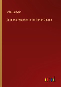 Sermons Preached in the Parish Church