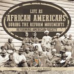 Life as African Americans During the Reform Movements   Reforming American Society   Grade 7 American History