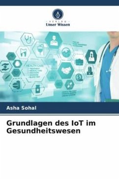 Grundlagen des IoT im Gesundheitswesen - Sohal, Asha