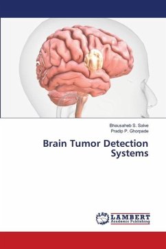 Brain Tumor Detection Systems - Salve, Bhausaheb S.;Ghorpade, Pradip P.