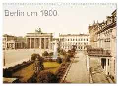 Berlin um 1900 (Wandkalender 2025 DIN A3 quer), CALVENDO Monatskalender - Akg-Images, Akg-Images