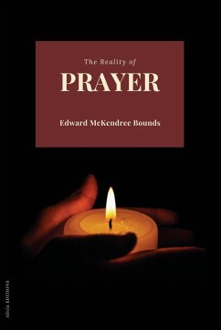 The Reality of Prayer - Bounds, Edward Mckendree